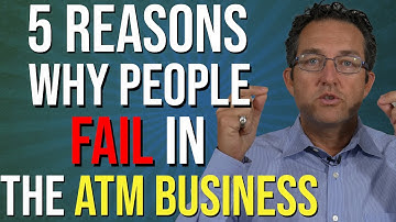 5 Reasons Why People Fail In The ATM Business - ATM Business 2020