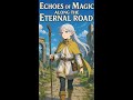 Echoes of Magic Along the Eternal Road #Frieren