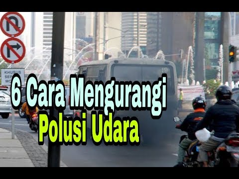 EDUvlog - 6 Cara untuk mengurangi polusi udara