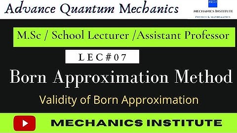 AQM Lec#07।।Born Approximation।। Validity of Born Approximation।। M.Sc / CSIR-NET /School Lecturer