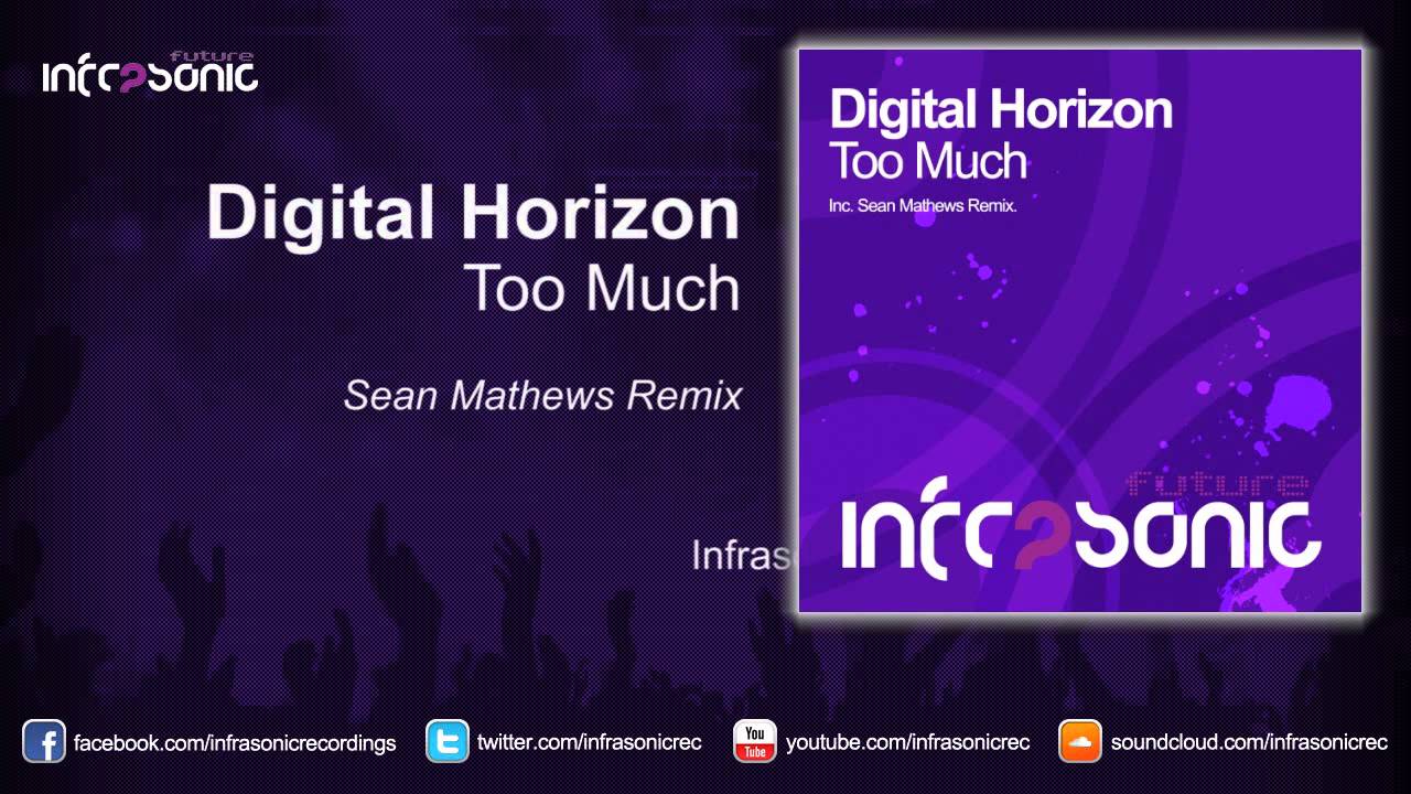 在 YouTube 上观看 Digital Horizon - Too Much (Sean Mathews Remix)