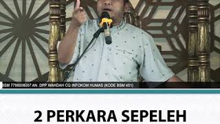 2 PERKARA SEPELEH PENYEBAB AZAB KUBUR - USTADZ HARMAN TAJANG, LC., M.H.I.