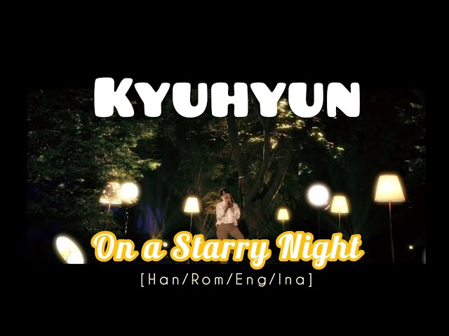 Kyuhyun - On A Starry Night | Eng Lyrics, Sub Indo [Terjemahan Indonesia] class=