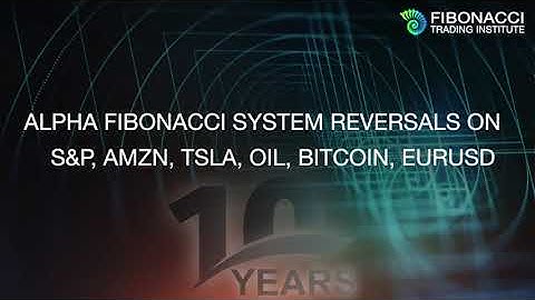Alpha Fibonacci System Reversals S&P, AMZN, TSLA, Oil, Bitcoin, EURUSD | Fibonacci Trading Institute