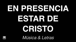 Video thumbnail of "En Presencia Estar De Cristo - Himno con Letras 🎹"
