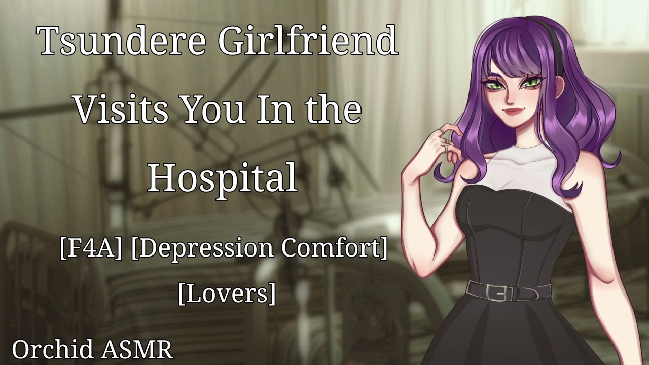 Tsundere Girlfriend Visits You in the Hospital (F4A) (Depression Comfort)