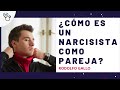 Cómo es un narcisista como pareja