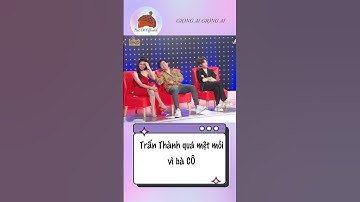 Trấn Thành mệt mỏi vì Bà CÔ Trương Quỳnh Anh #tranthanh #truonggiang #giongaigiongai