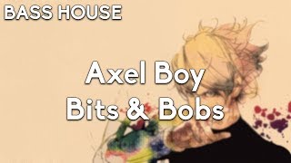 Axel Boy - Bits & Bobs