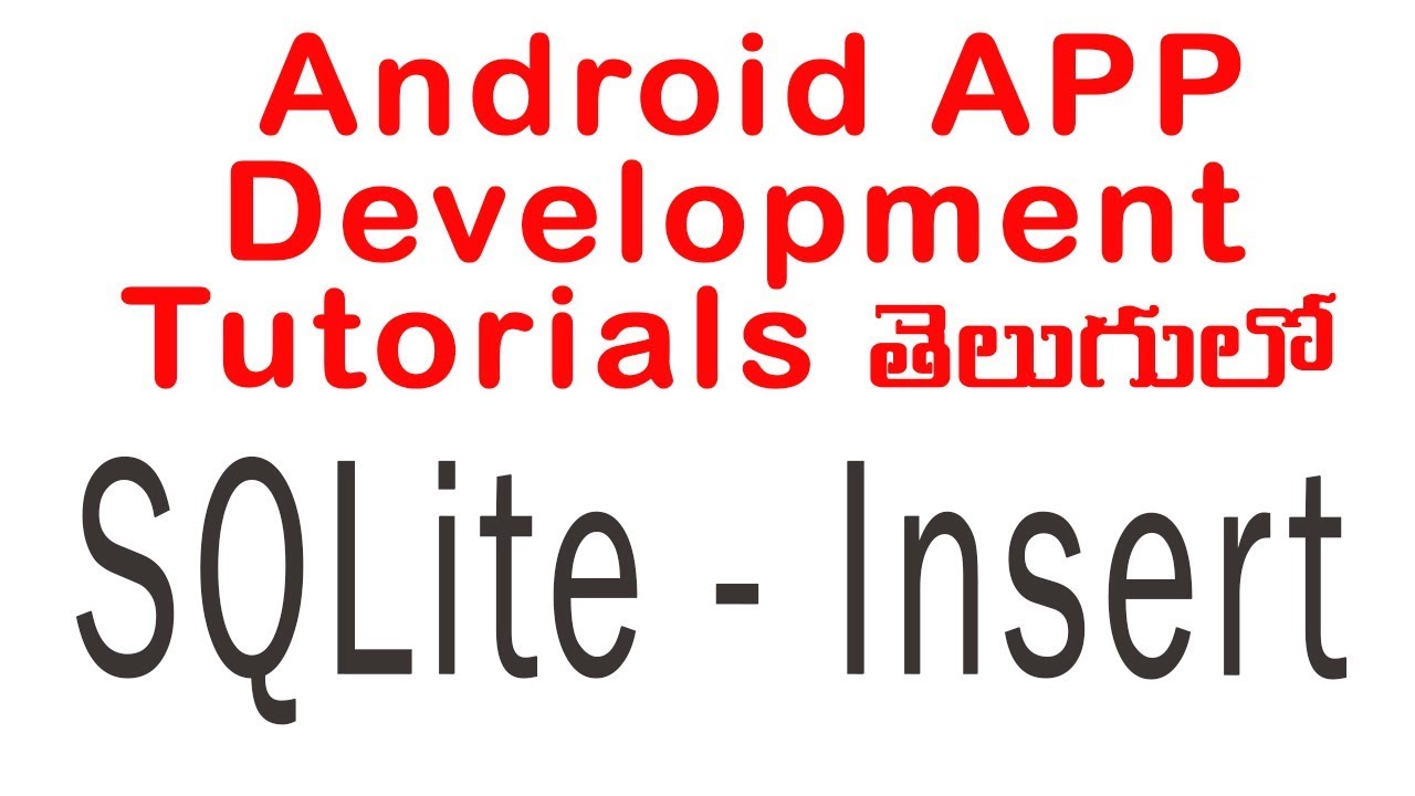 Android SQLIte Database INSERT | SAVE Tutorial telugu | ANDROID APP DEVELOPMENT TUTORIALS IN