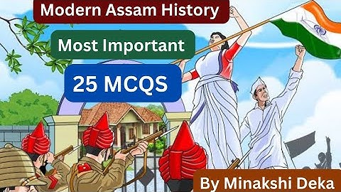 Modern Assam History important MCQS for APSC/Assam govt Exams by Minakshi Deka beyond knowledge