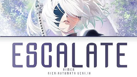 NieR:Automata Ver1.1a (Opening) | Aimer - escalate Lyrics_Kan/Rom/Eng)