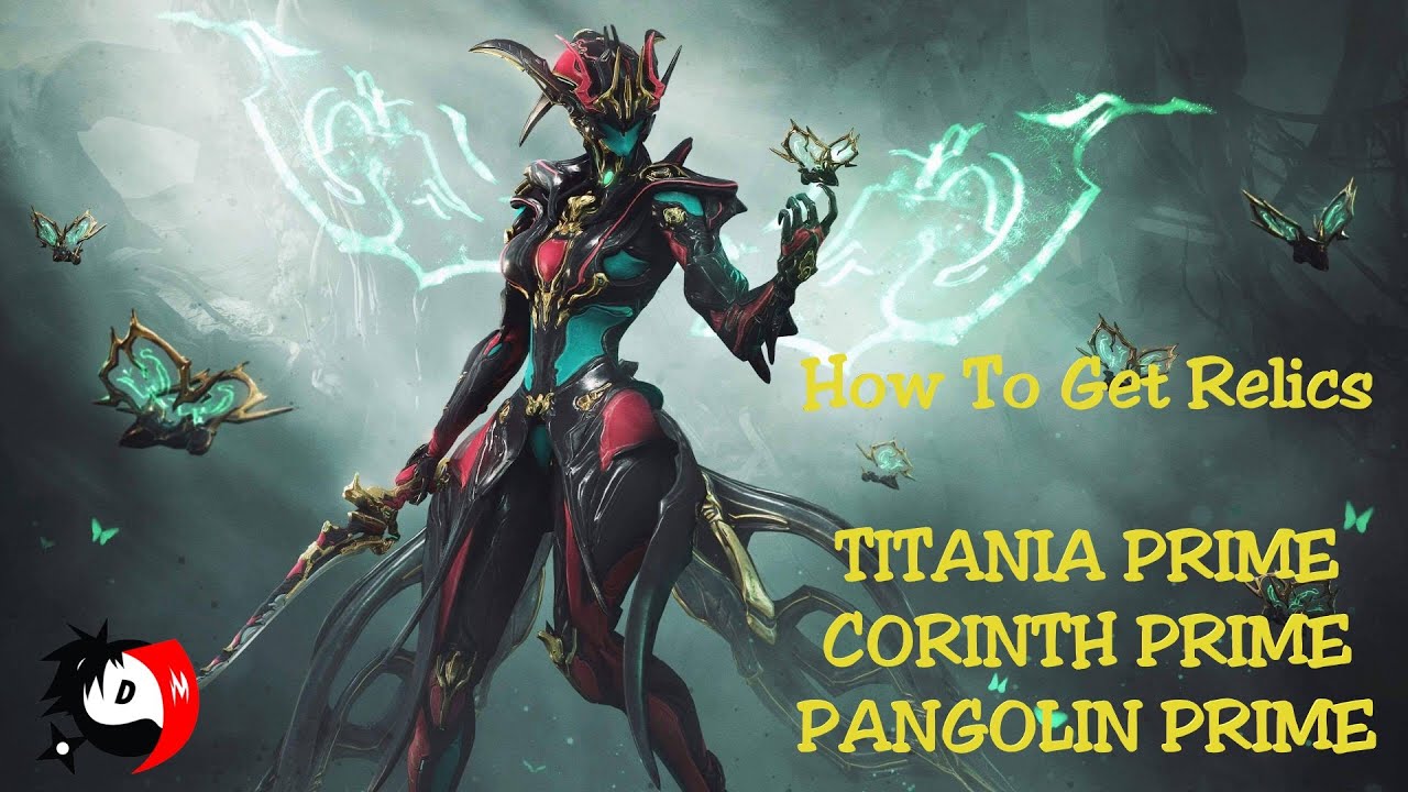 Warframe - Where To Get Titania Prime, Corinth Prime & Pangolin Prime Relics!!!