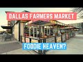 Exploring DFW: Dallas Farmers Market (when you can’t decide what to eat)