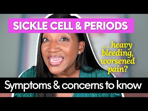 Sickle Cell and Periods: symptoms and concerns to know