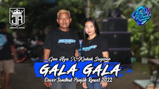 GALA GALA ( Kakek Sugiono Ft Gea Ayu ) Cover Jandhut PANJAK RUWET OFFICIAL - JORDAN AUDIO