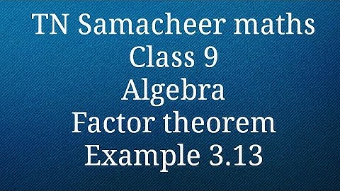 Factor theorem/Example 3.13 Algebra Class 9 Tamilnadu Samacheer maths Nithyaganesh Maths