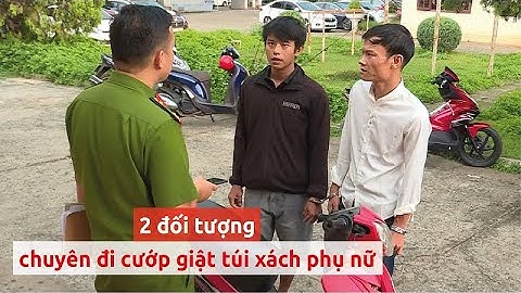 Bắt 2 đối tượng chuyên cướp giật túi xách phụ nữ - PLO