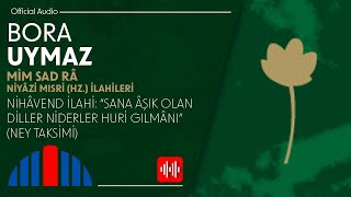 Bora Uymaz - Ney Taksimi/Nihâvend İlahi