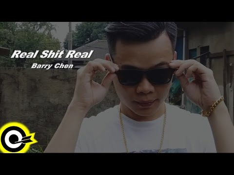 Barry Chen【Real Shit Real】Official Music Video