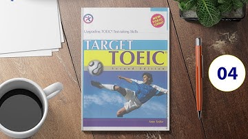 TOEIC TEST - LISTENING SKILL - UPGRADING TEST-TAKING SKILLS TARGET TOEIC (THIRD EDITION) 04