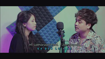 Henry Lalmalsawma Covered by HT. Lalthanzami Feat. F.Zomuanpuia - Ka dem lo che