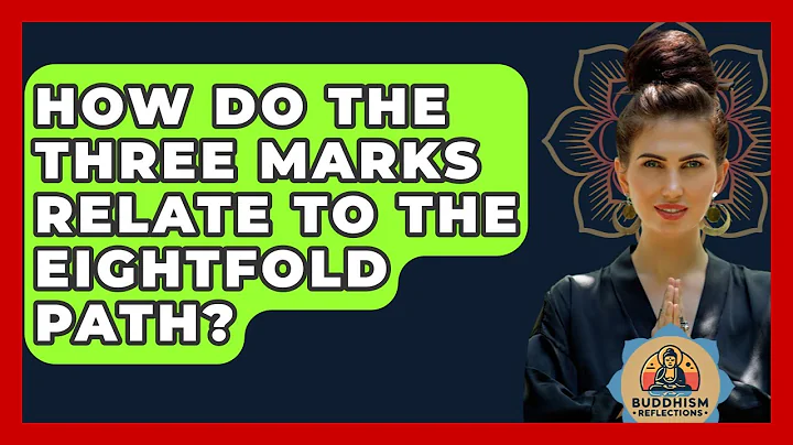 How Do The Three Marks Relate To The Eightfold Path? - Buddhism Reflections