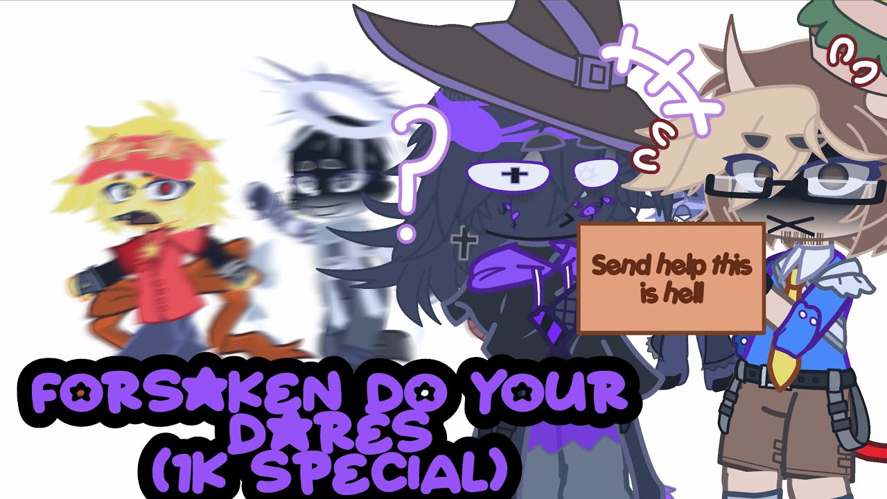 Forsaken Do Your Dares : 1k Special!