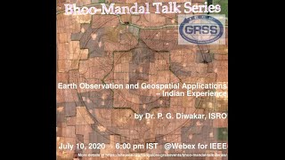 IEEE GRSS: Earth Observation and Geospatial Applications – Indian Experience, P. G. Diwakar, ISRO