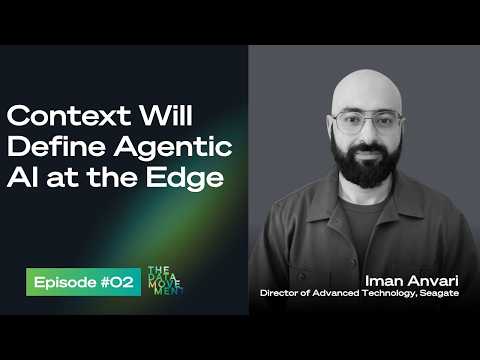 Why context will define agentic AI at the edge | The Data Movement