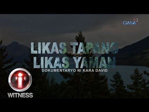 I-Witness: &rsquo;Likas Tapang, Likas Yaman,&rsquo; dokumentaryo ni Kara David (full episode)