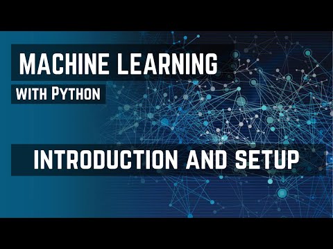 Machine Learning with Python | Introduction & Setup | Scikit-Learn