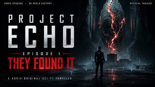 PROJECT ECHO | Official Trailer | Episode 1: THEY FOUND IT | AI Sci-Fi Series (4K Cinematic)