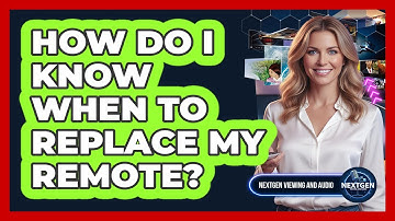 How Do I Know When To Replace My Remote?