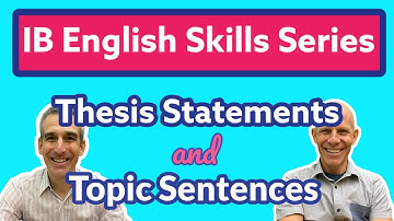 IB ENGLISH: Linking Thesis Statements and Topic Sentences