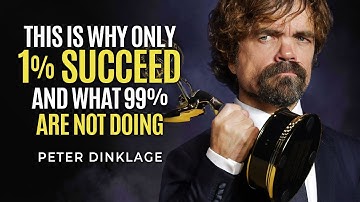 Peter Dinklage This is Why Only 1% SUCCEED and What 99% Are Not DOING