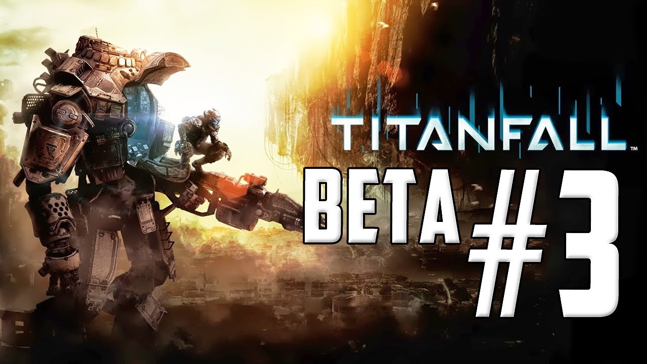 Titanfall Beta - #3 - LAST TITAN STANDING! w/ Hypercore Ripper