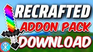 RECRAFTED Addon Pack DOWNLOAD (HUGE Minecraft Bedrock Pack)