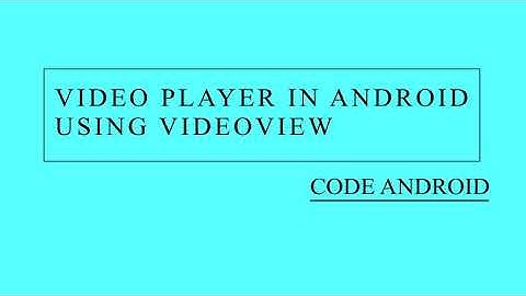 Creating basic video player using VideoView in Android