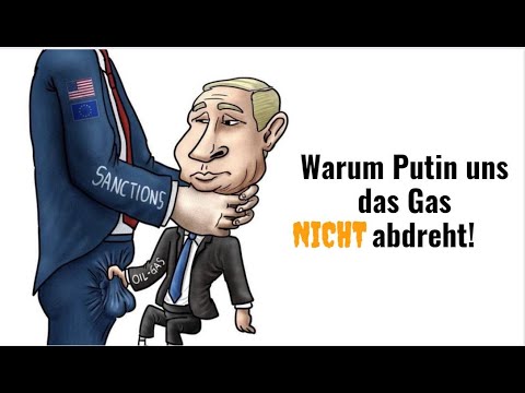Warum Putin uns das Gas nicht abdreht! Videoausblick