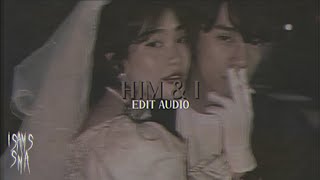 g-eazy & halsey - him and i // edit audio