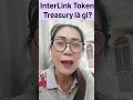 InterLink Token Treasury là gì và tại sao nó lại được chọn? #INTERLINK #ITLG #ITL #ITLX
