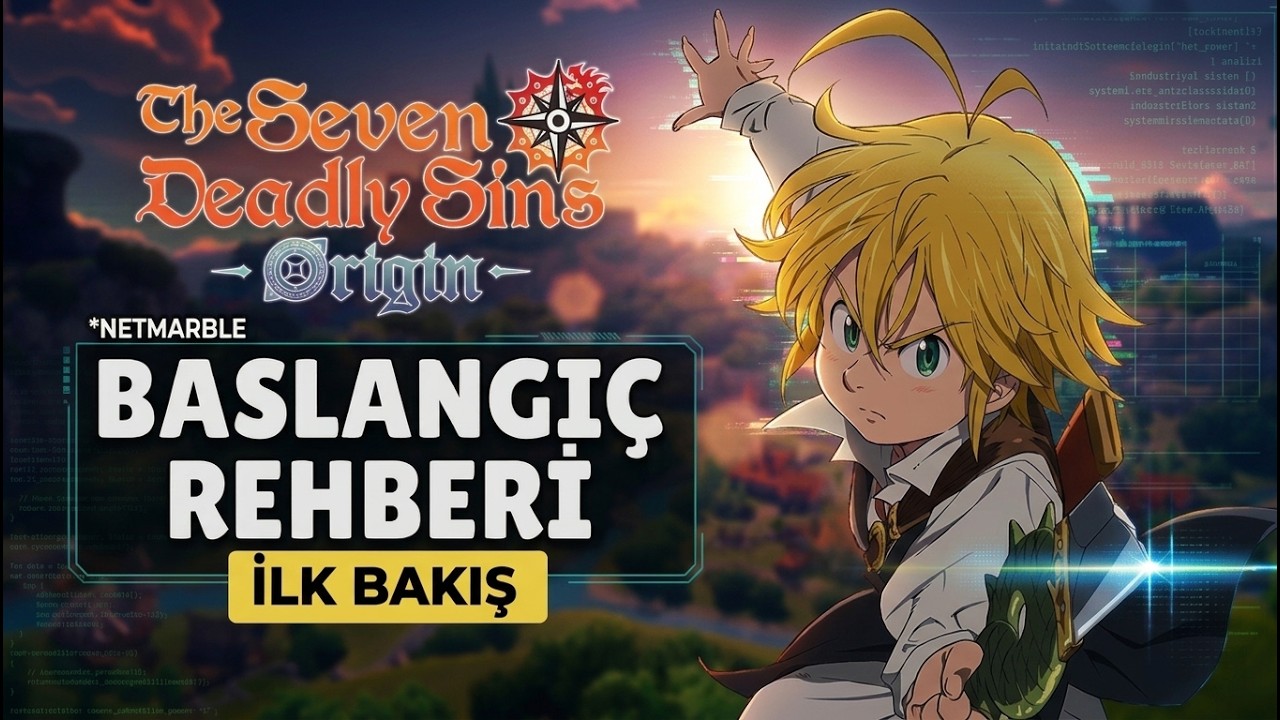 70 SAAT OYNADIM! Seven Deadly Sins: Origin Başlangıç Rehberi & İlk Bakış, İnceleme