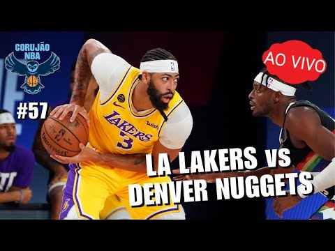 NBA AO VIVO – Los Angeles Lakers vs Denver Nuggets: CORUJÃO NBA #57 (25/9)