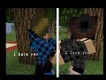 Minecraft Music Video: I hate you I love you