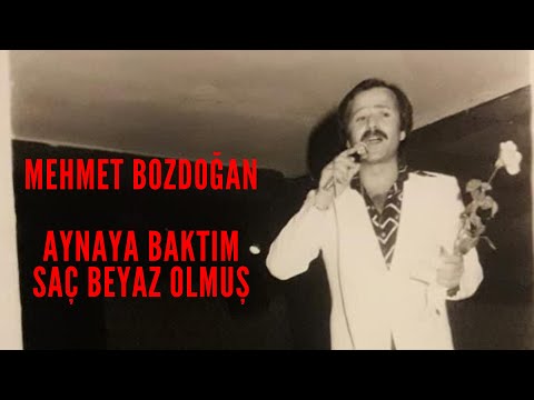 Mehmet Bozdoğan - Aynaya Baktım Saç Beyaz Olmuş