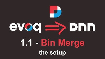 Evoq To DNN - 1.1 - The Setup: Bin Merge