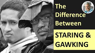 The Difference Between STARING and GAWKING? (5 Examples)