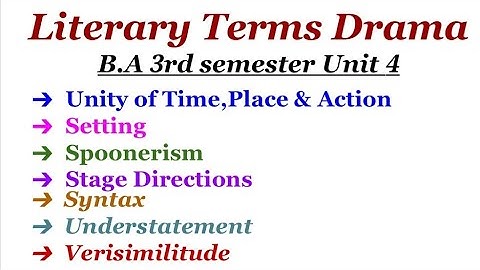 Literary Terms of Drama Unit 4 B.A 3rd Semester/Literary Terms of Drama B.A 2nd Year
