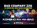 BAD COMPANY 226 _ KOMBHO RA MA-BAD [NEW 45] ft. KGADI GAL & MABRENZO